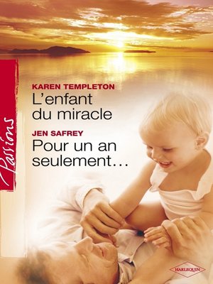 cover image of L'enfant du miracle--Pour un an seulement... (Harlequin Passions)